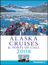 Frommer's Alaska Cruises & Ports of Call 2008